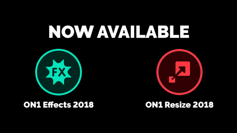 ON1 Effects 2018 & ON1 Resize 2018 – Now Available