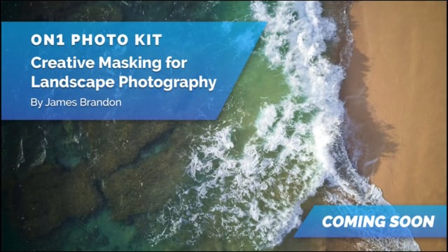 ON1 Photo Kit: Creative Masking for Landscape Photography