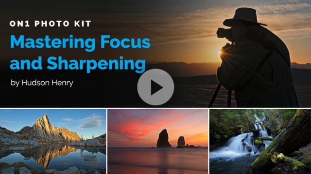 ON1 Photo Kit: Mastering Focus and Sharpening Now Available