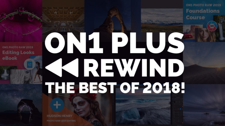 ON1 Plus Rewind – The Best of 2018!