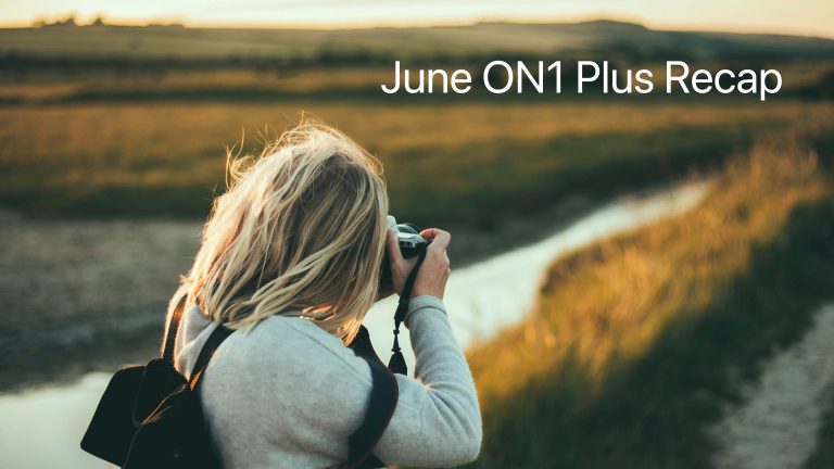 June ON1 Plus Recap