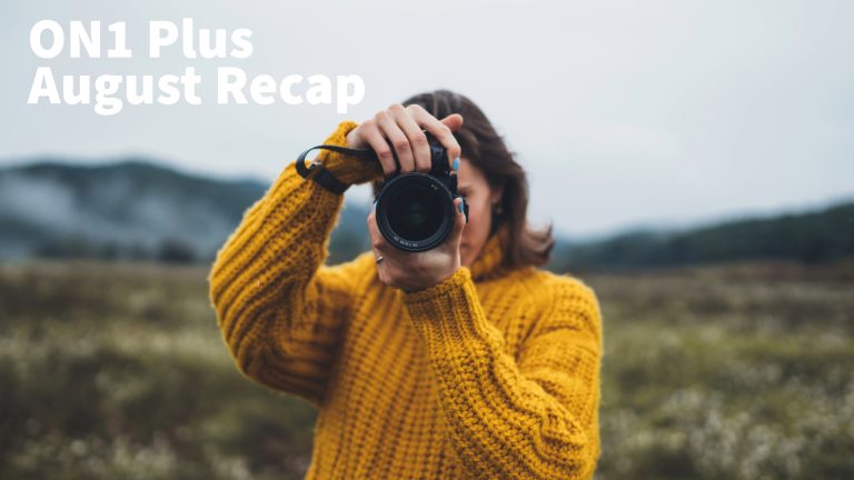 ON1 Plus August Recap