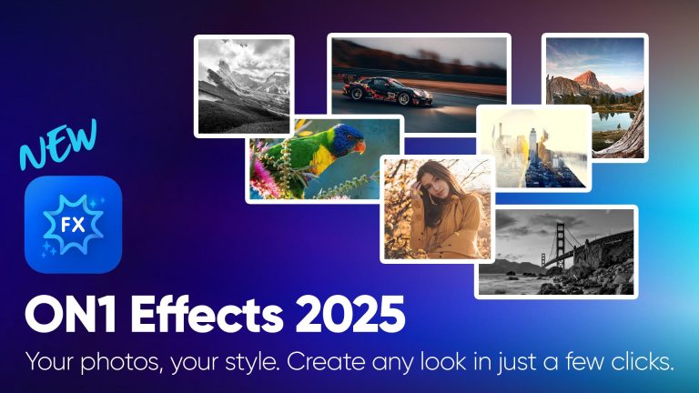 Introducing the New ON1 Effects 2025 – Your Photos, Your Style – Now Available