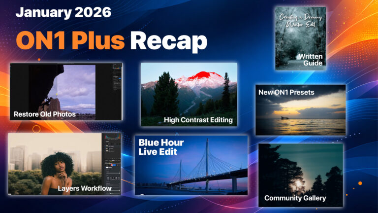 January 2026 ON1 Plus Recap: Live Edits, Presets & Photo RAW Tutorials