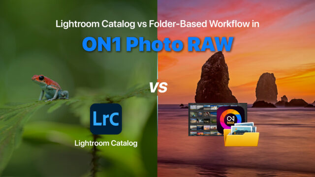Browse vs Cataloged Workflows in ON1 Photo RAW