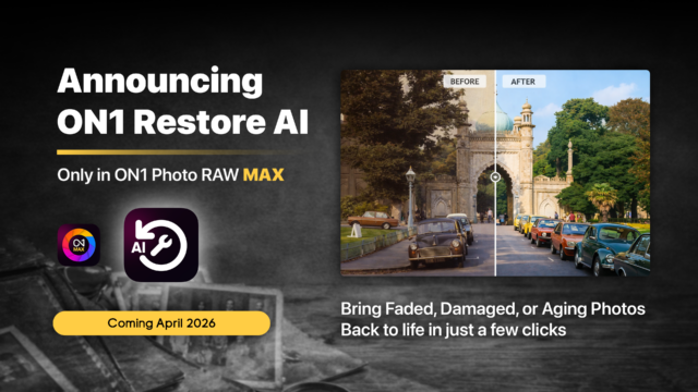 Announcing ON1 Restore AI — Coming April 2026 to Photo RAW MAX