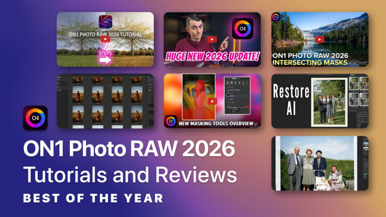 ON1 Photo RAW 2026 Tutorials and Reviews: Best of the Year