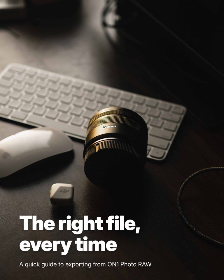 The Right File, Every Time – Exporting from Photo RAW