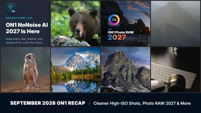 September 2026 ON1 Recap: Cleaner High-ISO Shots, Photo RAW 2027 & More